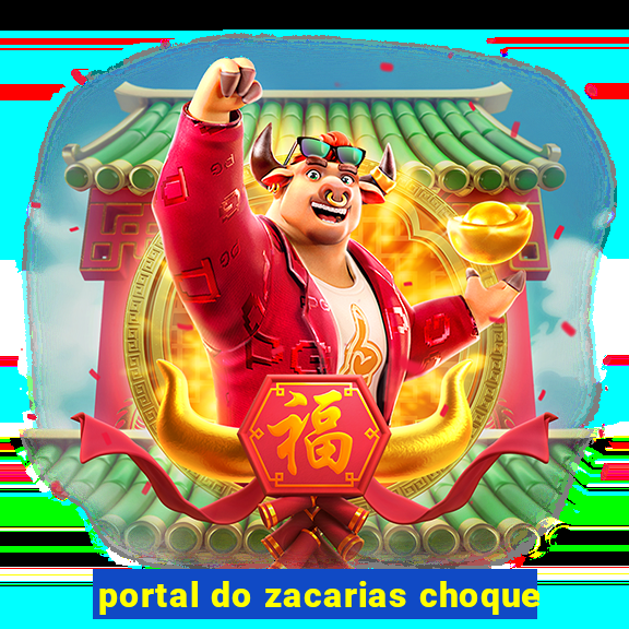 portal do zacarias choque